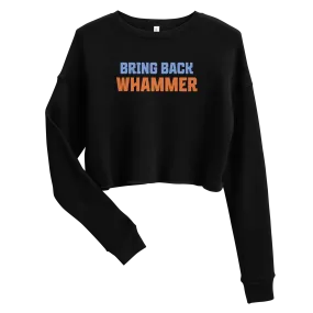 Bring Back Whammer Cropped Sweatshirt