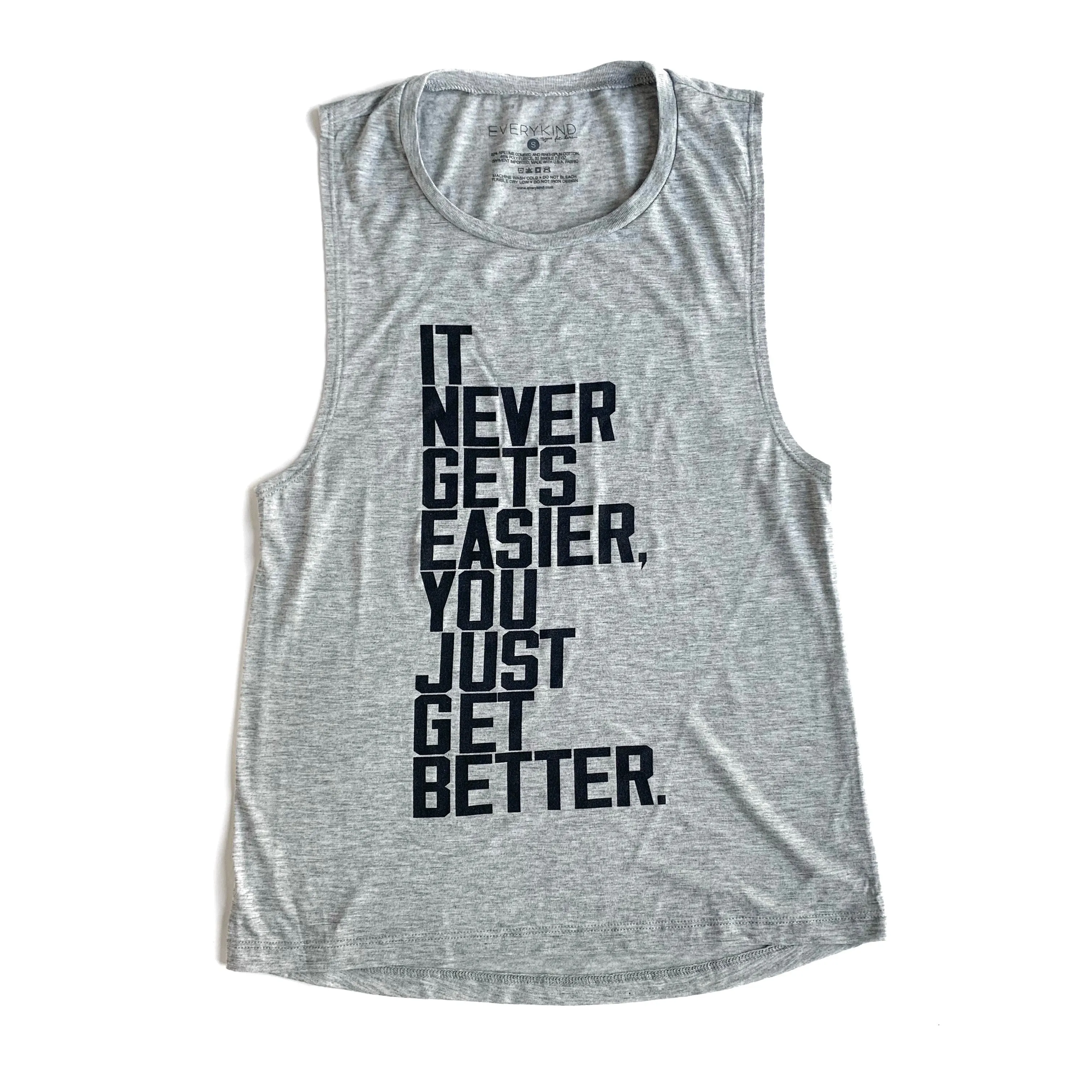 IT NEVER GETS EASIER, YOU JUST GET BETTER T-SHIRT/TANK TOP